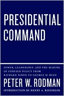 Book Presidential Command: Power, Leadership, and the Making of Foreign Policy from Richard Nixon to George W. Bush free