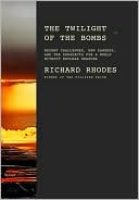 Book The Twilight of the Bombs: Recent Challenges, New Dangers, and the Prospects for a World Without Nuclear Weapons free