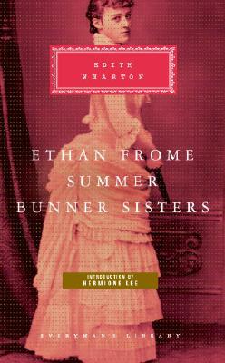 Book Ethan Frome, Summer, Bunner Sisters (Everyman's Library) free