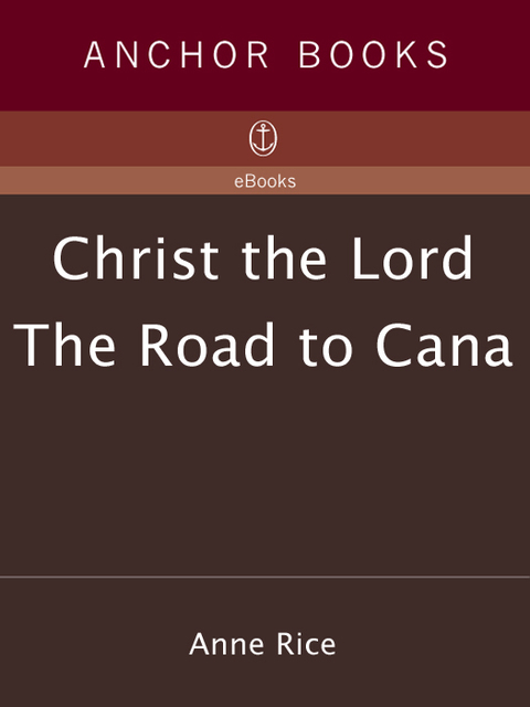 Book Christ the Lord: The Road to Cana (Life of Christ Book 2) free