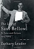 Book The Life of Saul Bellow: To Fame and Fortune, 1915-1964 free
