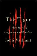 Book The Tiger: A True Story of Vengeance and Survival free