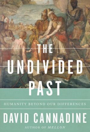 Book The Undivided Past: Humanity Beyond Our Differences free