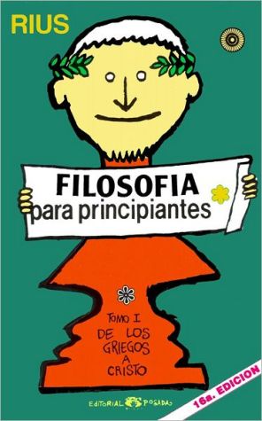 Book FILOSOFIA PARA PRINCIPIANTES: De Platon Hace Rato (Spanish Edition) free