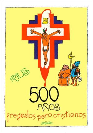 Book 500 Anos Fregados Pero Cristianos (Spanish Edition) free