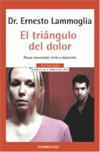 Book El Triangulo Del Dolor: Abuso Emocional, Estr?s Y Depresion (Spanish Edition) free