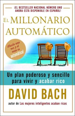 Book El millonario automático: Un plan poderoso y sencillo para vivir y acabar rico (Spanish Edition) free