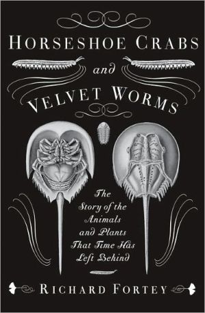 Book Horseshoe Crabs and Velvet Worms: The Story of the Animals and Plants That Time Has Left Behind free