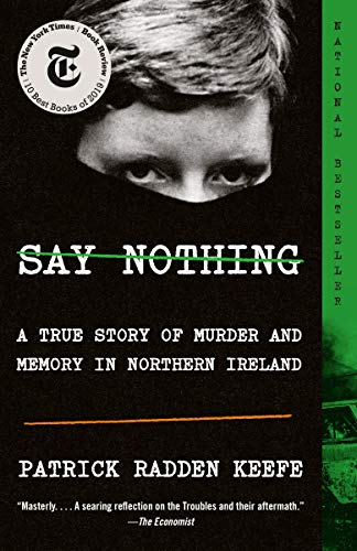 Book Say Nothing: A True Story of Murder and Memory in Northern Ireland free