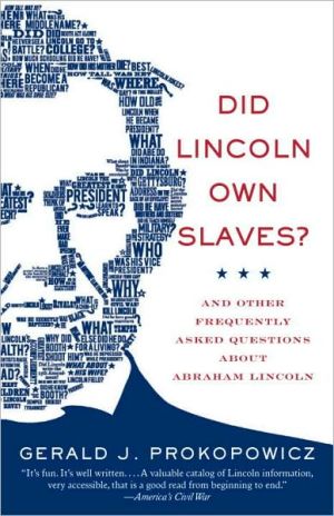 Book Did Lincoln Own Slaves?: And Other Frequently Asked Questions about Abraham Lincoln (Vintage Civil War Library) free