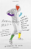 Book Rebel Music: Race, Empire, and the New Muslim Youth Culture free
