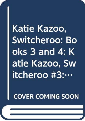 Book Katie Kazoo, Switcheroo: Books 3 and 4: Katie Kazoo, Switcheroo #3: Oh Baby!; Katie Kazoo, Switcheroo #4: Girls Don't Have Cooties free