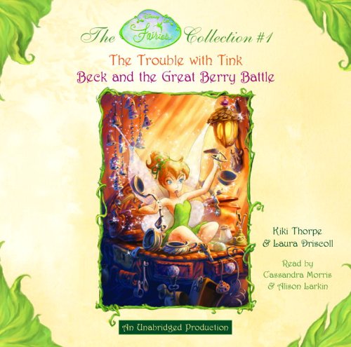 Book Disney Fairies Collection #1: The Trouble with Tink; Beck and the Great Berry Battle: Books 1 & 2 free