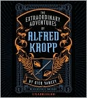 Book The Extraordinary Adventures of Alfred Kropp (Alfred Kropp Adventures) free