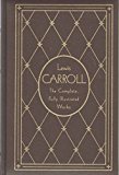 Book Lewis Carroll: The Complete, Fully Illustrated Works free