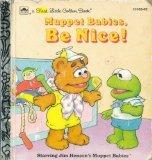 Book Muppet Babies, Be Nice! (First Little Golden Books) free