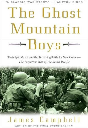 Book The Ghost Mountain Boys: Their Epic March and the Terrifying Battle for New Guinea--The Forgotten War of the South Pacific free
