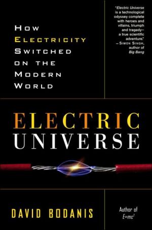 Book Electric Universe: How Electricity Switched on the Modern World free