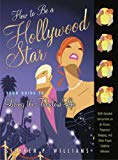 Book How to Be a Hollywood Star: Your Guide to Living the Fabulous Life free
