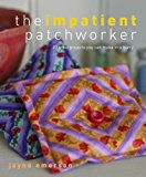 Book The Impatient Patchworker: 20 Great Projects You Can Make in a Hurry free