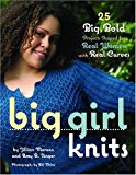 Book Big Girl Knits: 25 Big, Bold Projects Shaped for Real Women with Real Curves free