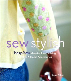 Book Sew Stylish: Easy-Sew Ideas for Customizing Clothes and Home Accessories free