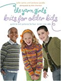 Book The Yarn Girls' Guide to Knits for Older Kids: Quick-to-Knit Patterns for Four- to Ten-Year-Olds free