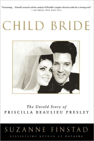Book Child Bride: The Untold Story of Priscilla Beaulieu Presley free