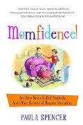 Book Momfidence!: An Oreo Never Killed Anybody and Other Secrets of Happier Parenting free