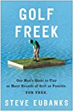 Book Golf Freek: One Man's Quest to Play as Many Rounds of Golf as Possible. For Free. free