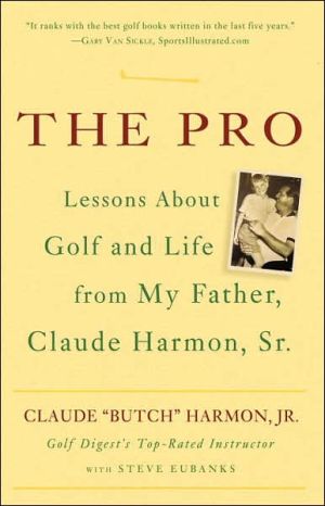 Book The Pro: Lessons About Golf and Life from My Father, Claude Harmon, Sr. free