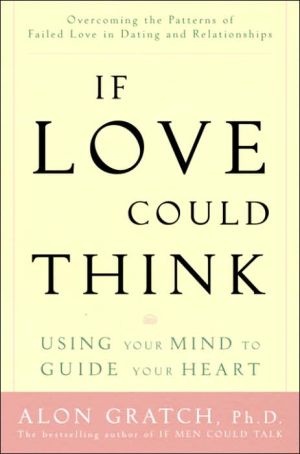 Book If Love Could Think: Using Your Mind to Guide Your Heart free