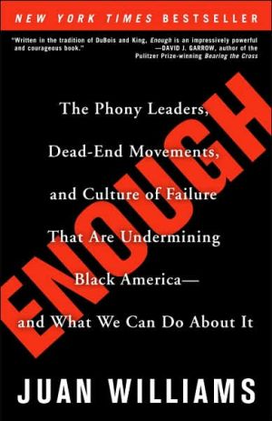 Book Enough: The Phony Leaders, Dead-End Movements, and Culture of Failure That Are Undermining Black America--and What We Can Do About It free