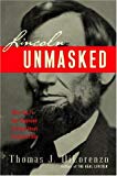 Book Lincoln Unmasked: What You're Not Supposed to Know About Dishonest Abe free