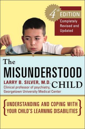 Book The Misunderstood Child, Fourth Edition: Understanding and Coping with Your Child's Learning Disabilities free
