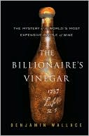 Book The Billionaire's Vinegar: The Mystery of the World's Most Expensive Bottle of Wine free