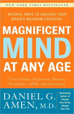 Book Magnificent Mind at Any Age: Natural Ways to Unleash Your Brain's Maximum Potential free