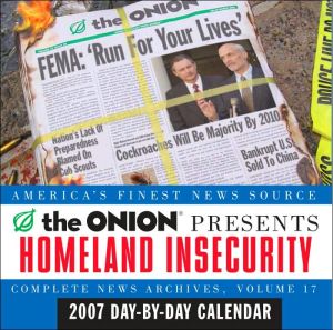 Book The Onion Presents Homeland Insecurities 2007 Calendar: Complete News Archives: 17 free