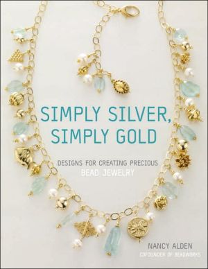 Book Simply Silver, Simply Gold: Designs for Creating Precious Bead Jewelry free