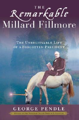 Book The Remarkable Millard Fillmore: The Unbelievable Life of a Forgotten President free Book The Remarkable Millard Fillmore: The Unbelievable Life of a Forgotten President free