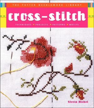 Book Potter Needlework Library: Cross-Stitch: Techniques, Projects, Patterns, Motifs free