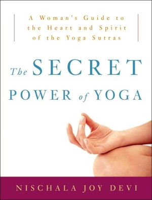 Book The Secret Power of Yoga: A Woman's Guide to the Heart and Spirit of the Yoga Sutras free