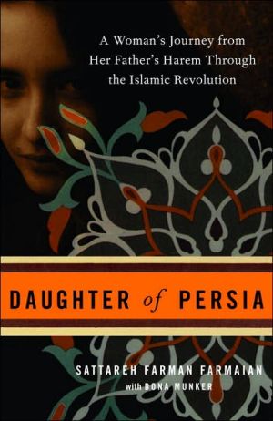 Book Daughter of Persia: A Woman's Journey from Her Father's Harem Through the Islamic Revolution free