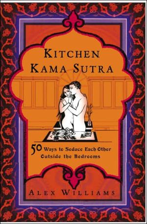 Book Kitchen Kama Sutra: 50 Ways to Seduce Each Other Outside the Bedroom free