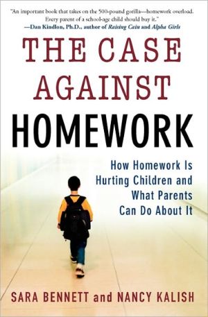 Book The Case Against Homework: How Homework Is Hurting Children and What Parents Can Do About It free