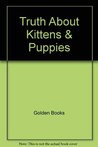 Book Truth About Kittens & Puppies (Little Little Golden Book) free