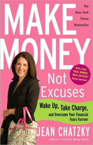 Book Make Money, Not Excuses: Wake Up, Take Charge, and Overcome Your Financial Fears Forever free
