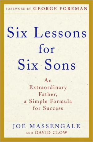 Book Six Lessons for Six Sons: An Extraordinary Father, A Simple Formula for Success free
