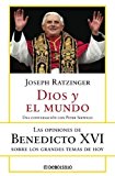 Book Dios Y El Mundo: Las Opiniones De Benedicto XVI Sobre Los Grandes Temas De Hoy (Spanish Edition) free