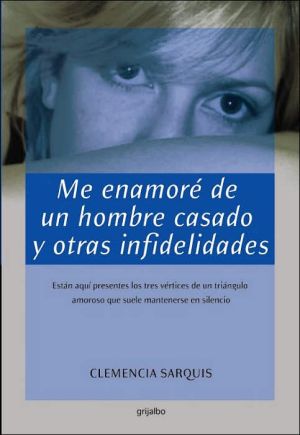 Book Me Enamore De Un Hombre Casado Y Otras Infidelidades (spanish Edition) free